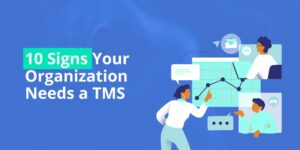 10 Signs Your Organization Needs Training Management Software